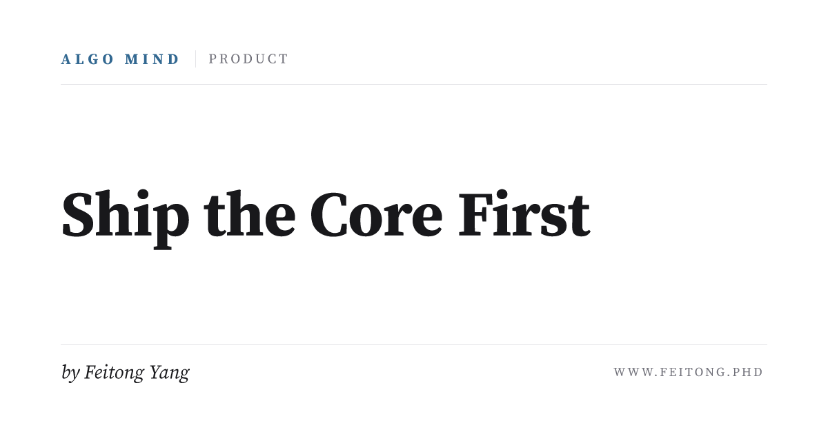 Ship the Core First